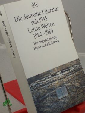 Bild Die deutsche Literatur seit 1945, Letzte Welten : 1984 - 1989