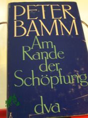 Am Rande der Schöpfung / Peter Bamm. Zeichn. von Olaf Gulbransson