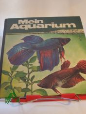 Mein Aquarium / Karl-Heinz Tschiesche. Illustrationen von Gisela Flchsig