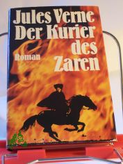 Der Kurier des Zaren : Roman / Jules Verne