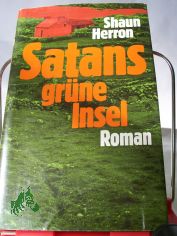 Satans grne Insel / Shaun Herron. Einzig berecht. bers. aus d. Engl. Dt. von Kurt Heinrich Hansen