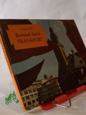 Bummel durch Frankfurt / mit 31 Fotos von J. Albrecht Cropp. Bildlegenden von Siegfried Diehl. Die bers. d. Bildlegenden ins Engl. besorgte Derick O. Michelson, die ins Franz. Roger Deguelle