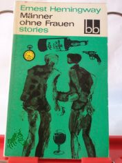 Mnner ohne Frauen : stories / Ernest Hemingway. Autoris. bers. aus d. Amerikan. von Annemarie Horschitz-Horst