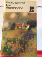 Die Sturmhhe / Emily Bronte  Aus d. Engl. bers. v. Grete Rambach
