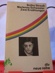 Marlenes Schwester : 2 Erzhlungen / Botho Strauss