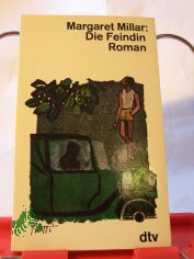 Die Feindin : Roman / Margaret Millar. Aus d. Engl. bers. von Elizabeth Gilbert