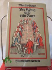 Der Knig und sein Narr : histor. Roman / Martin Stade