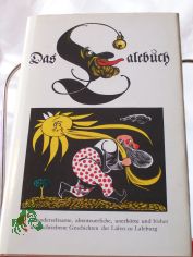 Das Lalebuch : wunderseltsame, abenteuerl., unerh�rte u. bisher unbeschriebene Geschichten u. Taten d. Lalen zu Laleburg / nicht verb. u. verm., sondern nur neu verst�ndlicht u. hrsg. von Gerhard Steiner