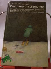Der unerwnschte Dritte / Christa Grasmeyer
