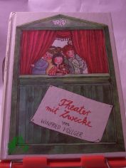 Theater mit Zwecke / Winfried Vllger. Illustrationen von Petra Wiegandt