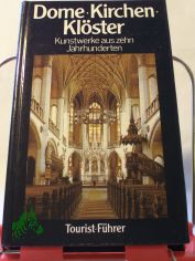 Dome, Kirchen, Klster : Kunstwerke aus zehn Jahrhunderten / von Hans Mller