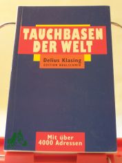 Tauchbasen der Welt : mit über 4000 Adressen / Friedrich Naglschmid
