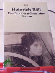 Das Brot der frhen Jahre : Erzhlung / Heinrich Bll