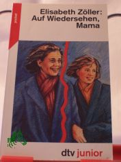 Auf Wiedersehen, Mama / Elisabeth Zller