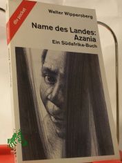 Name des Landes: Azania : e. Sdafrika-Buch / Walter Wippersberg. Mit e. Vorw. d. Autors