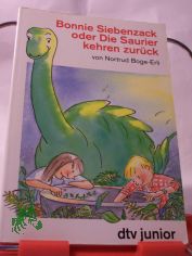Bonnie Siebenzack oder die Saurier kehren zurck / Nortrud Boge-Erli
