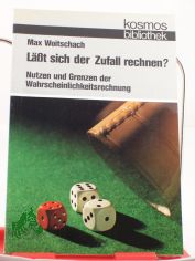 Lsst sich der Zufall rechnen? : Nutzen u. Grenzen d. Wahrscheinlichkeitsrechnung / Max Woitschach