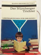 Der Nrnberger Trichter, Lernmaschinen fr ihr Kind, Walter Sllner