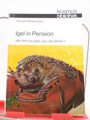 Igel in Pension : wie hilft man Igeln ber d. Winter? / Claudia Bestajovsky