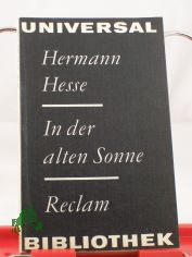 In der alten Sonne und andere Erzhlungen / Hermann Hesse. Mit 16 Federzeichn. von Wolfgang Teucher