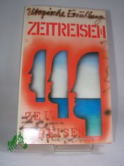 Zeitreisen : utop. Erzhlungen / hrsg. von Gerda Zschocke
