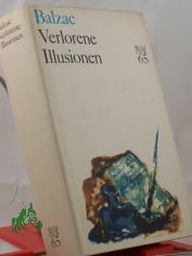 Verlorene Illusionen : Roman / Honoré de Balzac. Aus d. Franz. bers. v. Udo Wolf