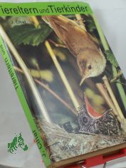 Tiereltern und Tierkinder / J. Cihar Ins Dt. bertr. von P. Zieschang