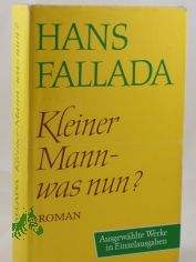 Kleiner Mann - was nun? : Roman / Hans Fallada
