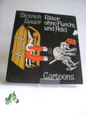Ritter ohne Furcht und Adel / Dietrich Bauer