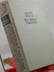 Der schne Valentin, Helene Bhlau