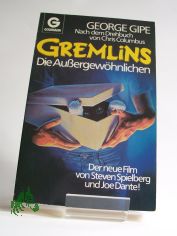 Gremlins : d. Aussergewhnlichen ; Roman / George Gipe. Nach d.