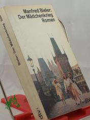 Der Mdchenkrieg : Roman / Manfred Bieler