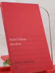 schreiben / Andre Dalmas. Aus d. Franz. bers. von Wibke v. Bonin