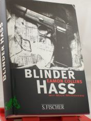 Blinder Ha : Autobiographie eines irischen Terroristen / Eamon Collins mit Mick McGovern. Aus dem Engl. von Klaus Kochmann