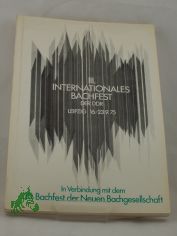 III. Drittes Internationales Bachfest der DDR in Verbindung mit dem {50. Fnfzigsten Bachfest der Neuen Bachgesellschaft : in Verbindung mit d. 50. Bachfest d. Neuen Bachges. ; Leipzig, 16. - 23. September 1975 / Veranst. Johann-Sebastian-B