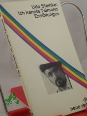 Ich kannte Talmann : Erzhlungen / Udo Steinke