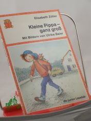 Kleine Pippa - ganz gross / Elisabeth Zller. Mit Bildern von Ulrike Baier