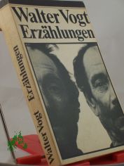Erzhlungen / Walter Vogt. Hrsg. von Ingeborg Quaas