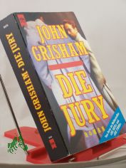 Die Jury : Roman / John Grisham. Aus dem Amerikan. bers. von Andreas Brandhorst