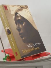 Wstenblume / Waris Dirie und Cathleen Miller. Aus dem Amerikan. von Bernhard Jendricke ...