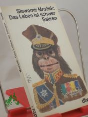 Das Leben ist schwer : Satiren / Slawomir Mrozek. Dt. von Klaus Staemmler