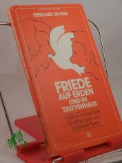 Friede auf Erden und im Treppenhaus : heitere u. ernste Erzhlungen um bibl. Texte / Eberhard Sievers