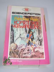 Komet der Verwandlung : Science-Fiction-Roman / Fletcher Pratt. Hrsg. von Walter Spiegl. Aus d. Amerikan. von Otto Kuehn