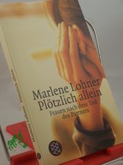 Pltzlich allein : Frauen nach dem Tod des Partners / Marlene Lohner