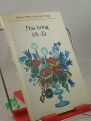 Das bring ich dir / Erna u. Gnter Linde