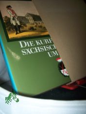 Die Kurfrstlich-Schsische Armee um 1791 : Kupferstiche / entworfen, gezeichnet u. koloriert von Friedrich Johann Christian Reinhold in d. Jahren von 1791 bis 1806 zu Dresden. Reinhold Mller ; Wolfgang Rother. Fotogr.: Jrgen Karpinski