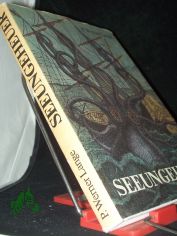 Seeungeheuer : Fabeln u. Fakten / P. Werner Lange. Illustrationen nach zeitgenss. Vorlagen gezeichnet von Lutz E. Mller