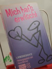 Mich hat's erwischt : Liebesgedichte / hrsg. von Hans Werner