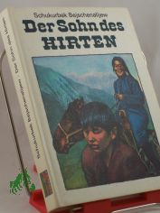 Der Sohn des Hirten / Schukurbek Bejschenalijew. Nach d. russ. Übers. d. kirgis. Orig. bertr. von Helga Gutsche. Illustrationen von Jrn Hennig