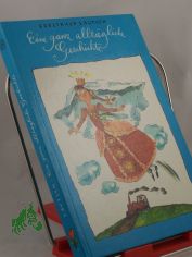 Eine ganz alltgliche Geschichte : ber Manne u. Inge, Oma Anne u. Schfer Witte,, Silke u. Karin, Rudolfo u. d. Mdchen Tatatin / erzhlt von Edeltraud Lautsch. Illustrationen von Gisela Rder